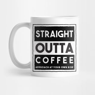 Straight Outta Coffee Mug